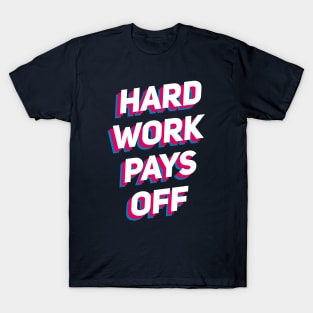 Hard Work Pays Off T-Shirt